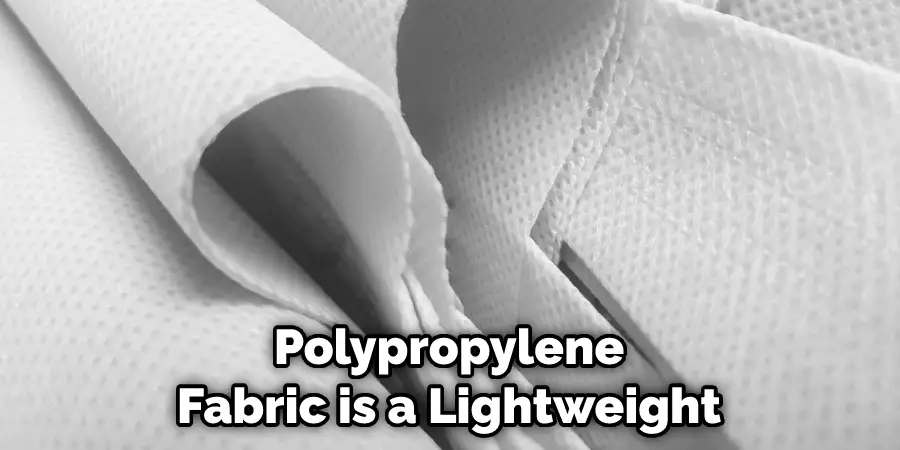 Polypropylene Fabric is a Lightweight