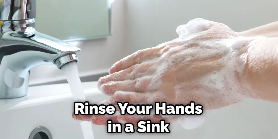 Rinse Your Hands in a Sink