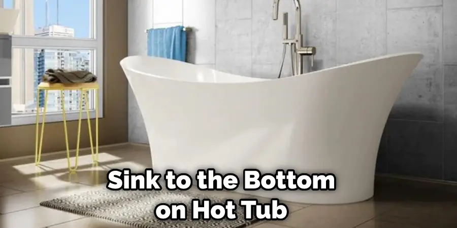 Sink to the Bottom on Hot Tub