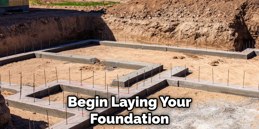 Begin Laying Your Foundation