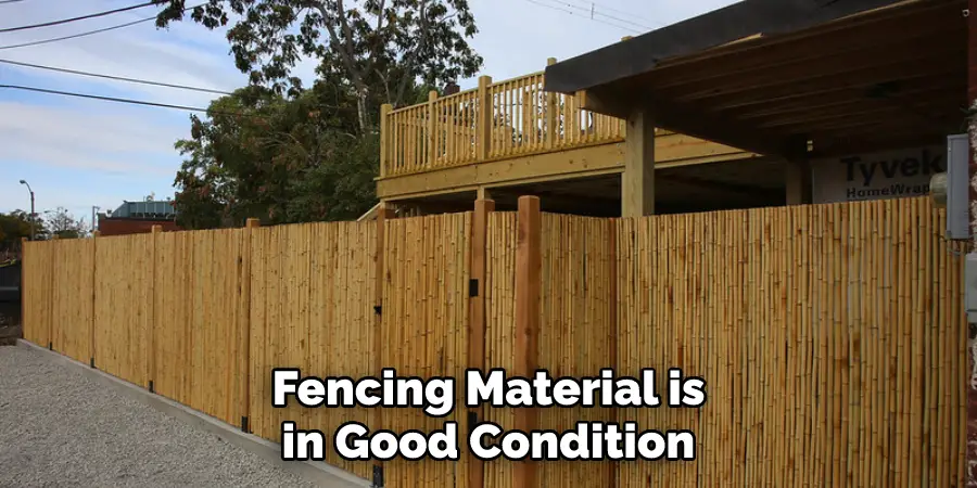 Fencing Material is in Good Condition