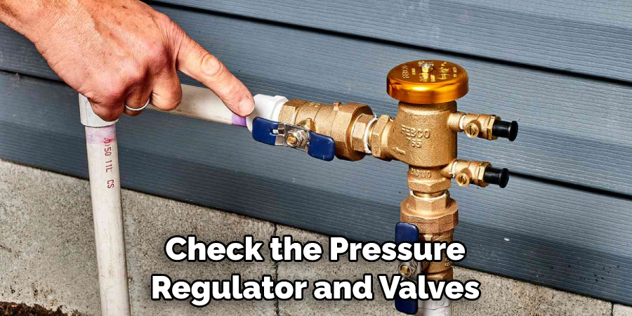 Check the Pressure Regulator and Valves