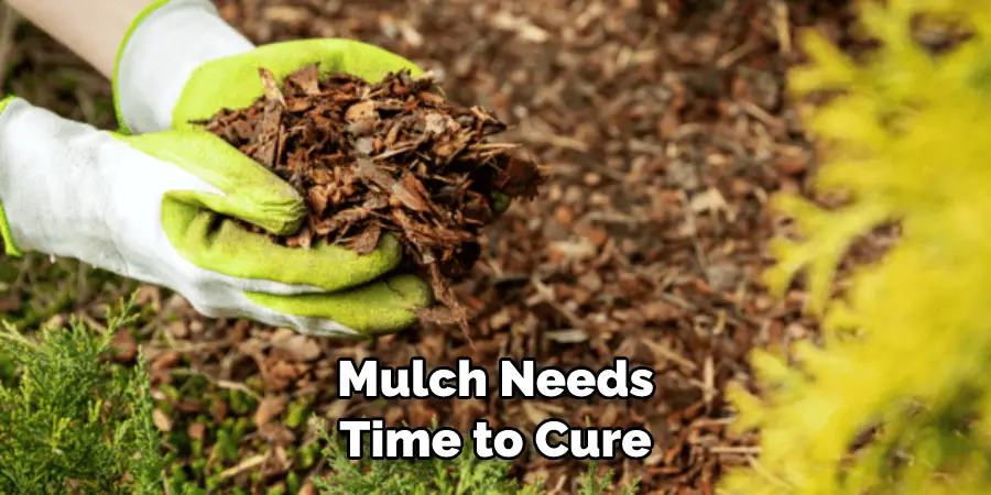 Mulch Needs Time to Cure