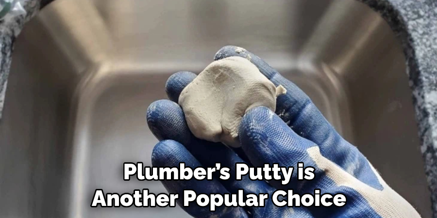 Plumber’s Putty is Another Popular Choice