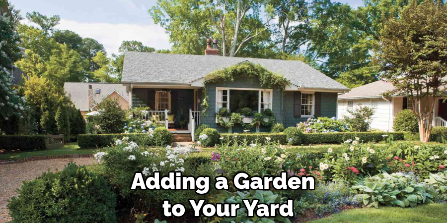 Adding a Garden 
  to Your Yard 