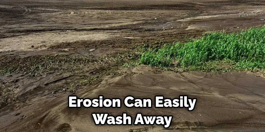 Erosion Can Easily Wash Away