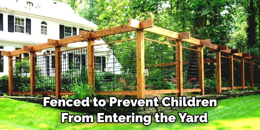 Fenced to Prevent Children 
  From Entering the Yard