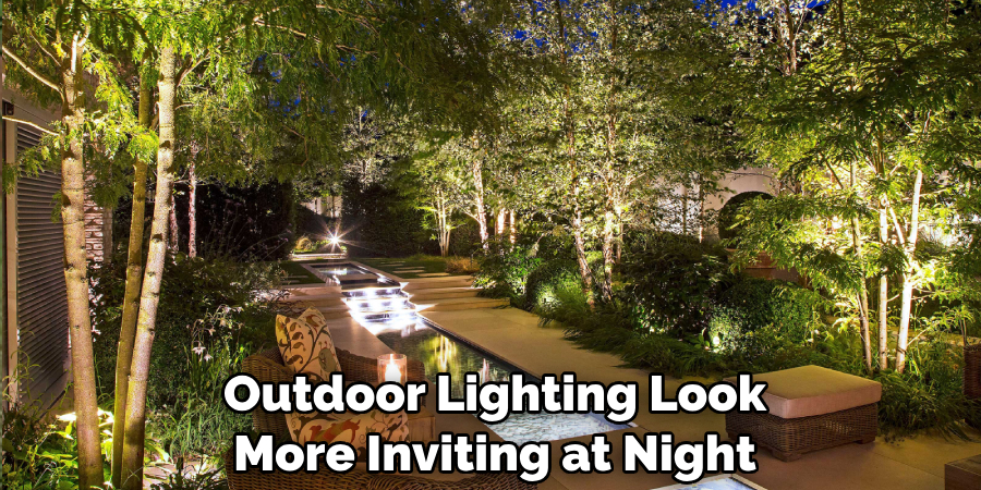 Outdoor Lighting Look 
More Inviting at Night