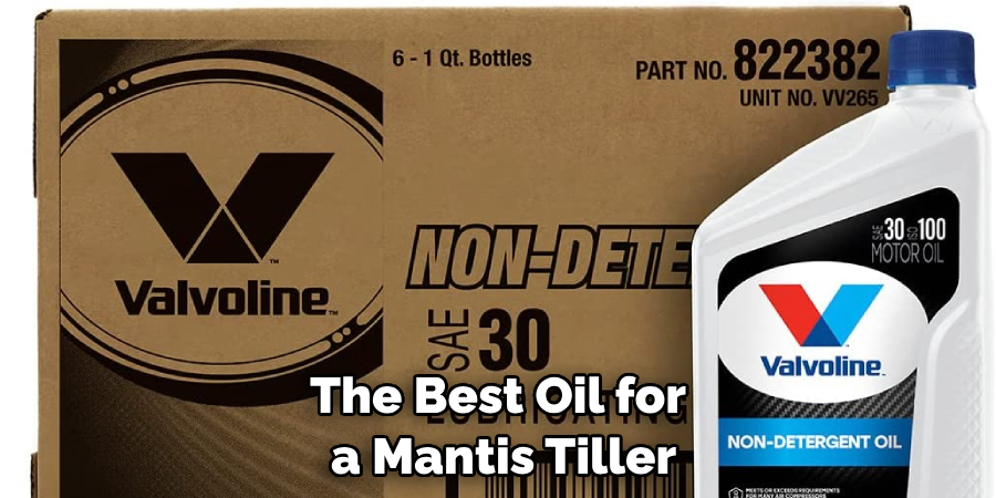 The Best Oil for  a Mantis Tiller