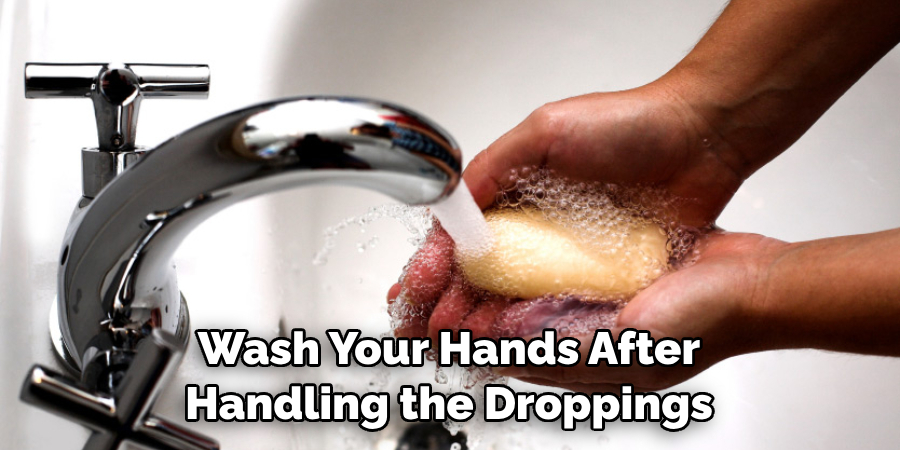 Wash Your Hands After
Handling the Droppings