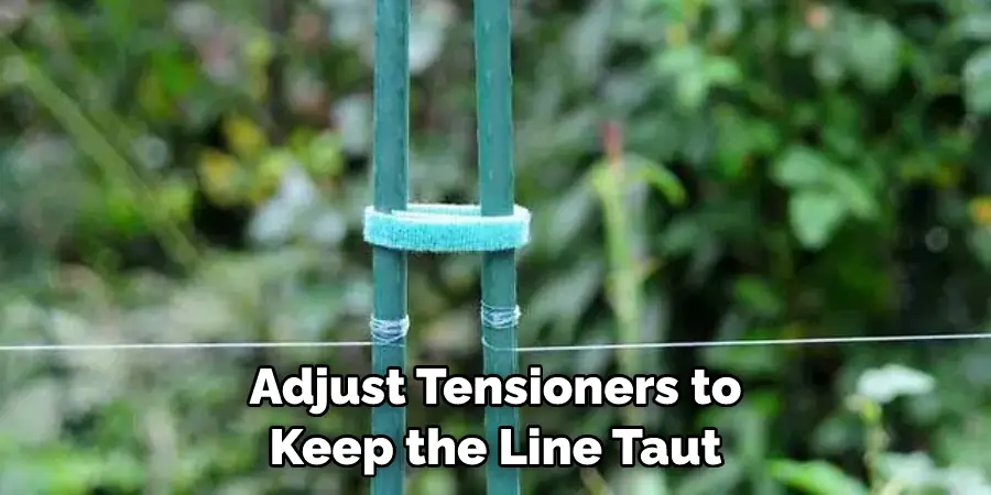 Adjust Tensioners to Keep the Line Taut