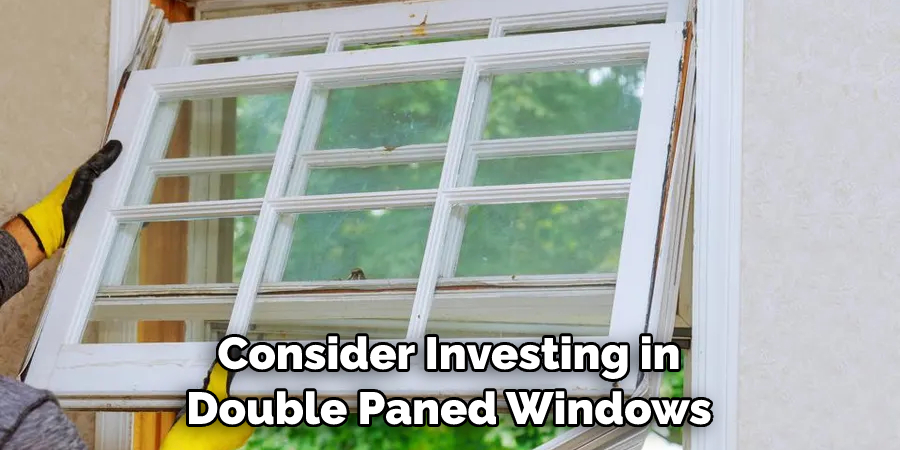 Consider Investing in Double Paned Windows