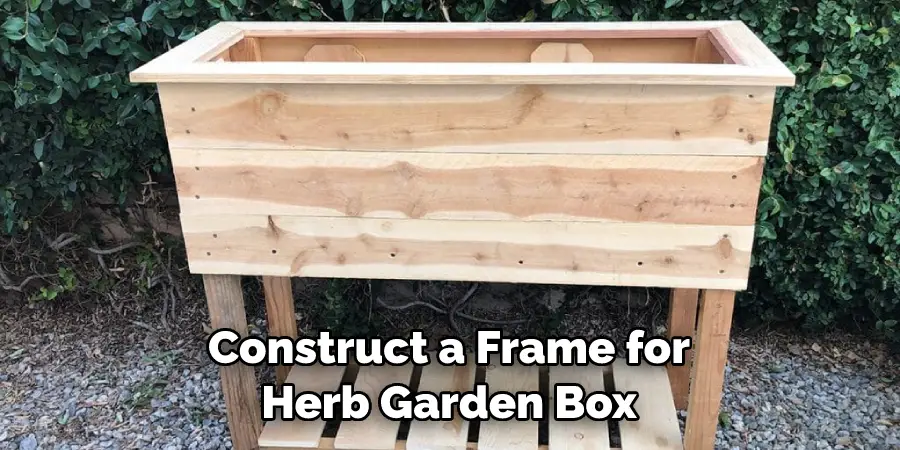 Construct a Frame for Herb Garden Box