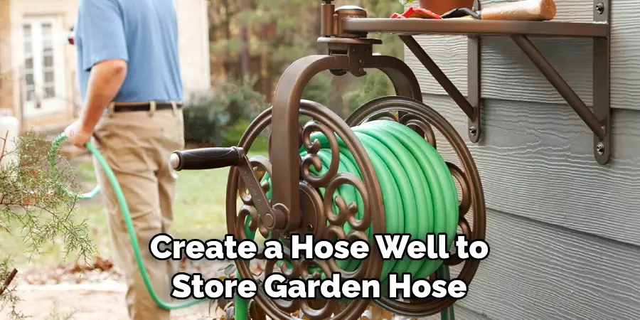 Create a Hose Well to Store Garden Hose