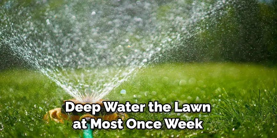Deep Water the Lawn at Most Once Week