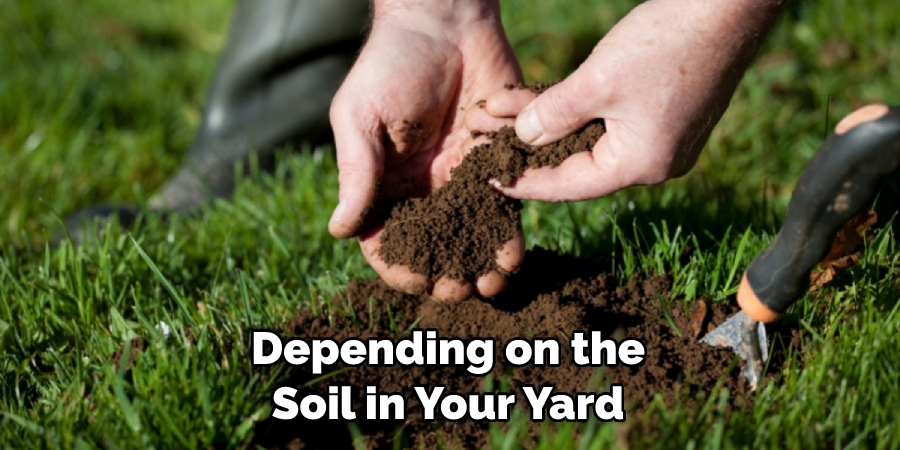 Depending on the Soil in Your Yard