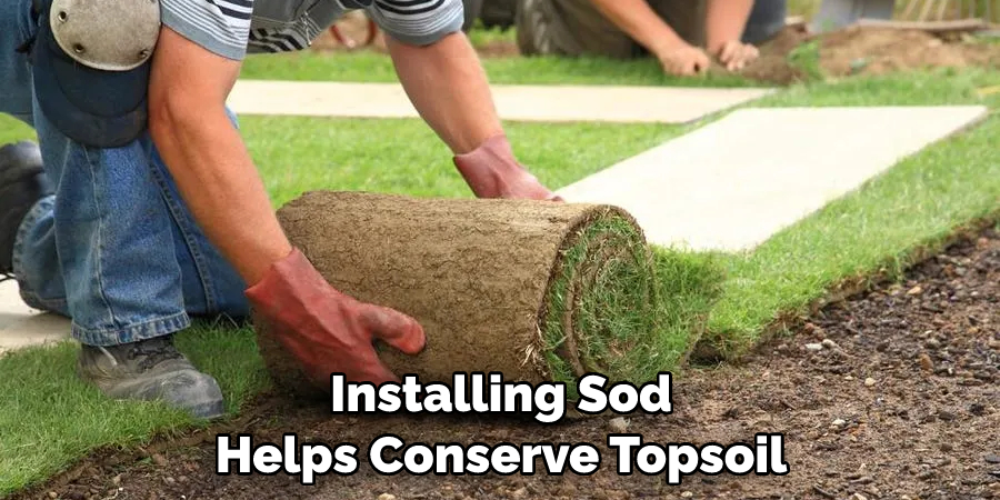 Installing Sod Helps Conserve Topsoil