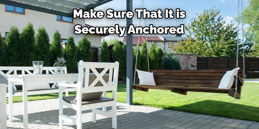 Make Sure That It is Securely Anchored
