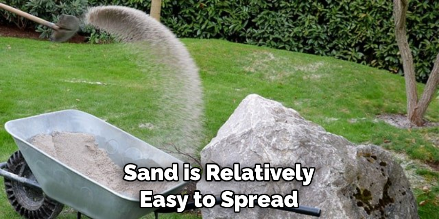 Sand is Relatively Easy to Spread