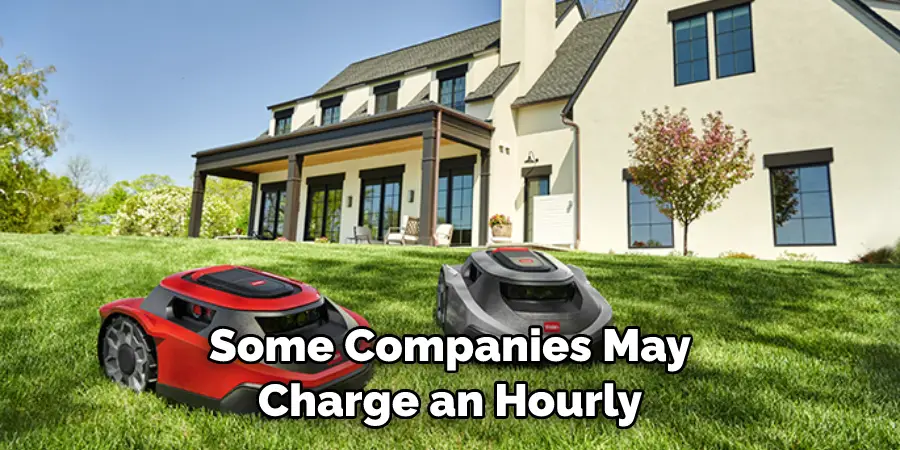 Some Companies May Charge an Hourly