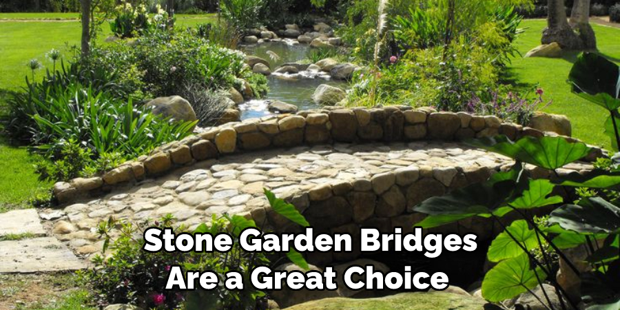 Stone Garden Bridges Are a Great Choice 