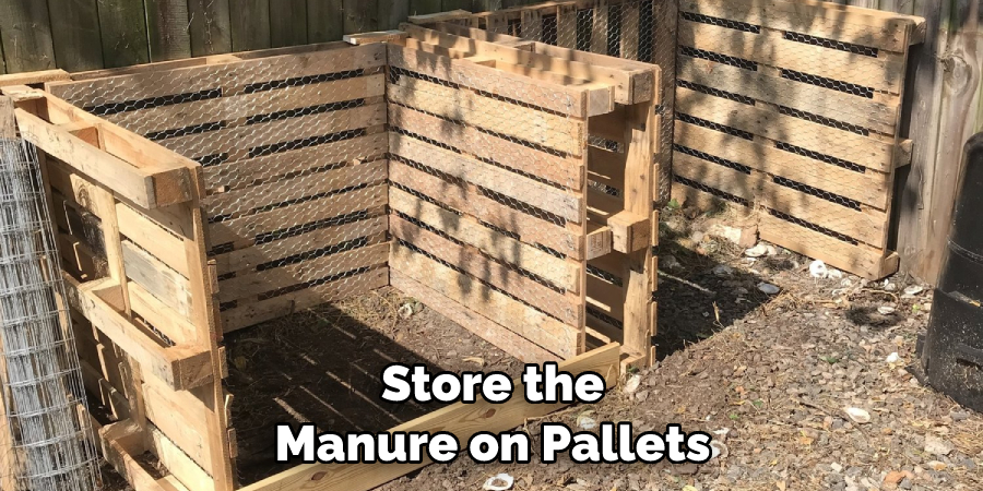 Store the Manure on Pallets