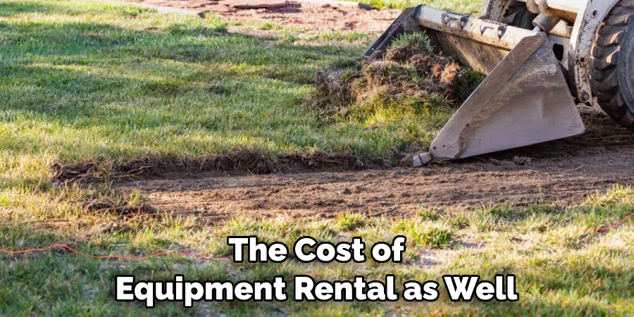 The Cost of Equipment Rental as Well