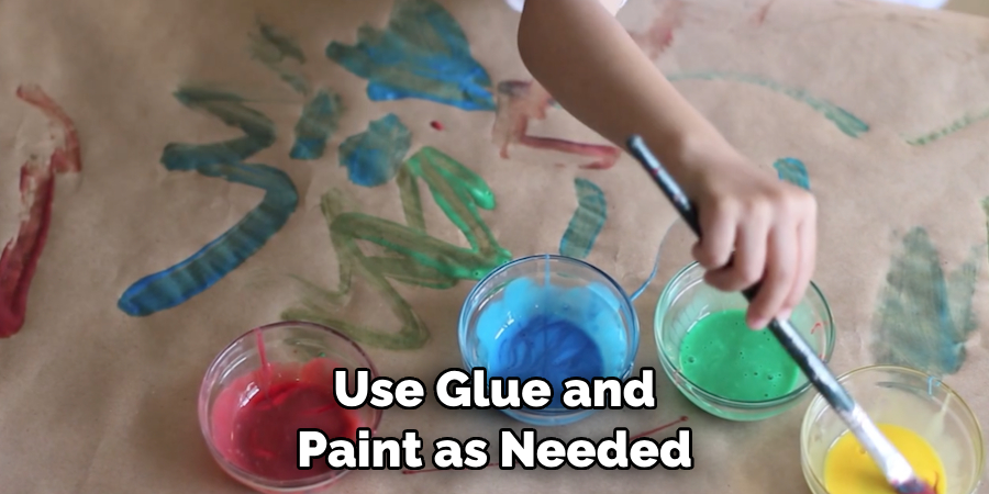 Use Glue and Paint as Needed