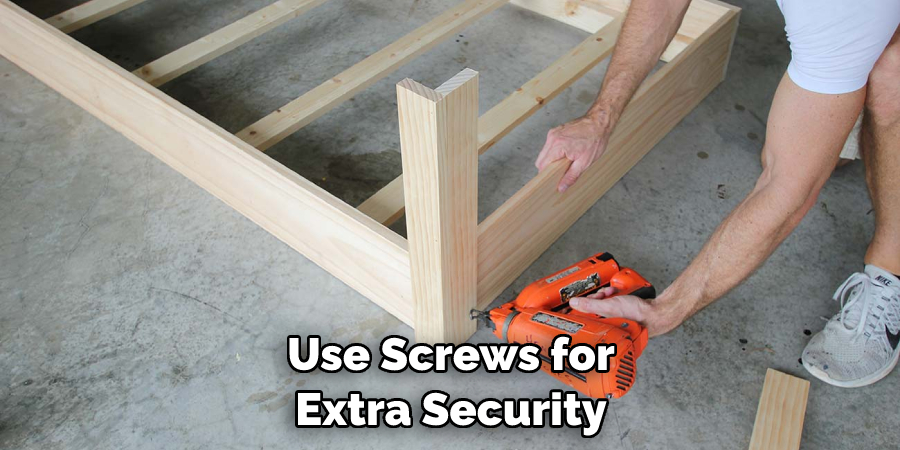 Use Screws for Extra Security