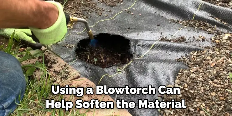 Using a Blowtorch Can Help Soften the Material