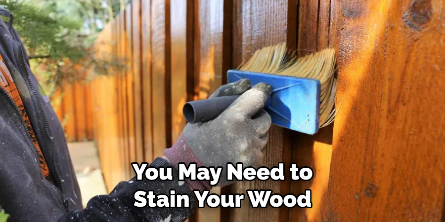 You May Need to Stain Your Wood