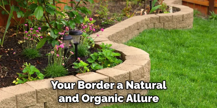 Your Border a Natural and Organic Allure