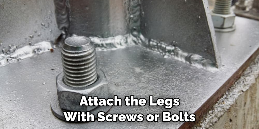 Attach the Legs With Screws or Bolts