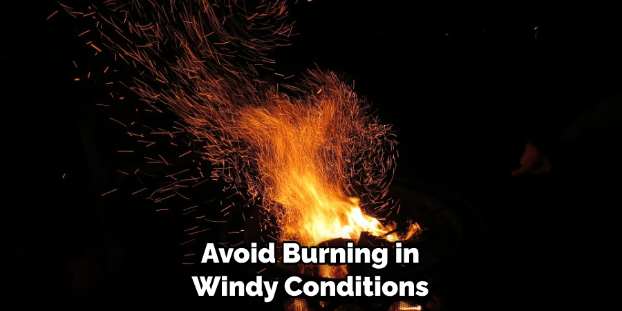 Avoid Burning in Windy Conditions