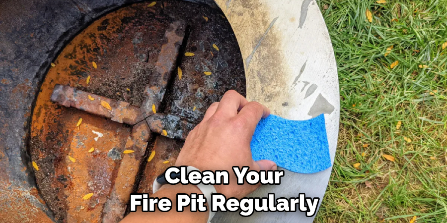 Clean Your Fire Pit Regularly