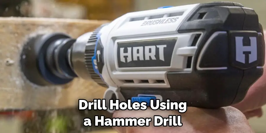 Drill Holes Using a Hammer Drill