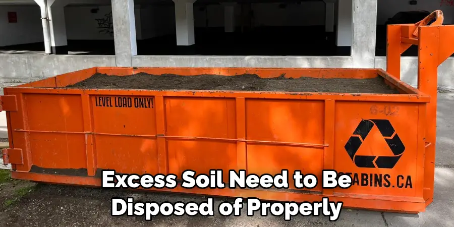 Excess Soil Need to Be Disposed of Properly