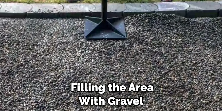 Filling the Area With Gravel