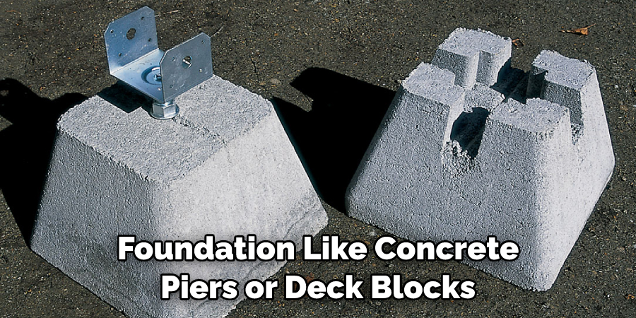 Foundation Like Concrete Piers or Deck Blocks