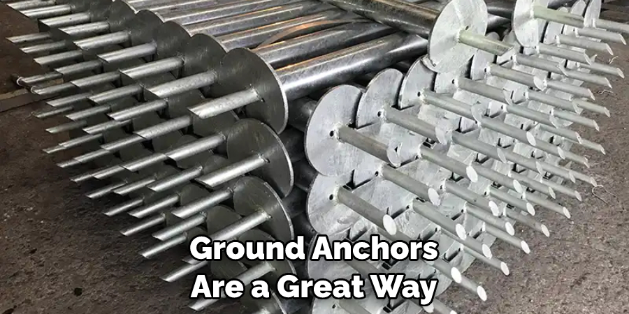Ground Anchors Are a Great Way