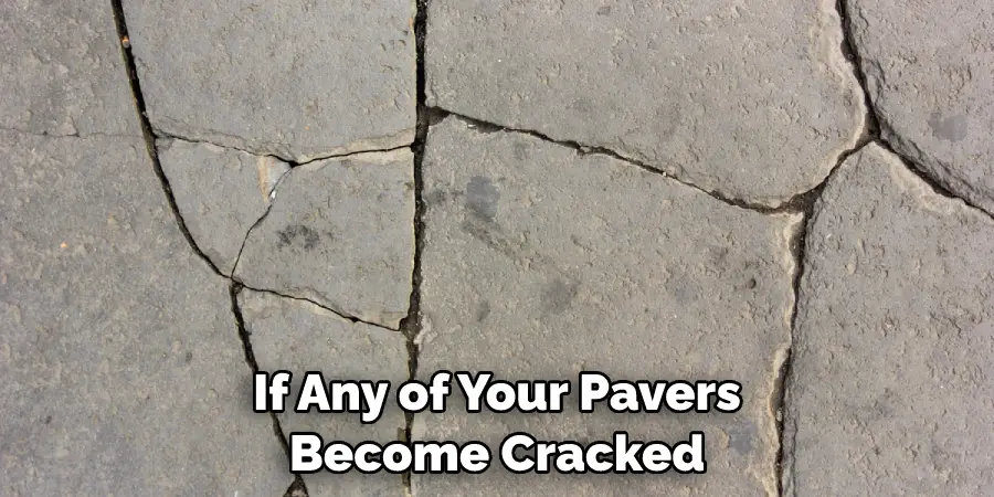 If Any of Your Pavers Become Cracked