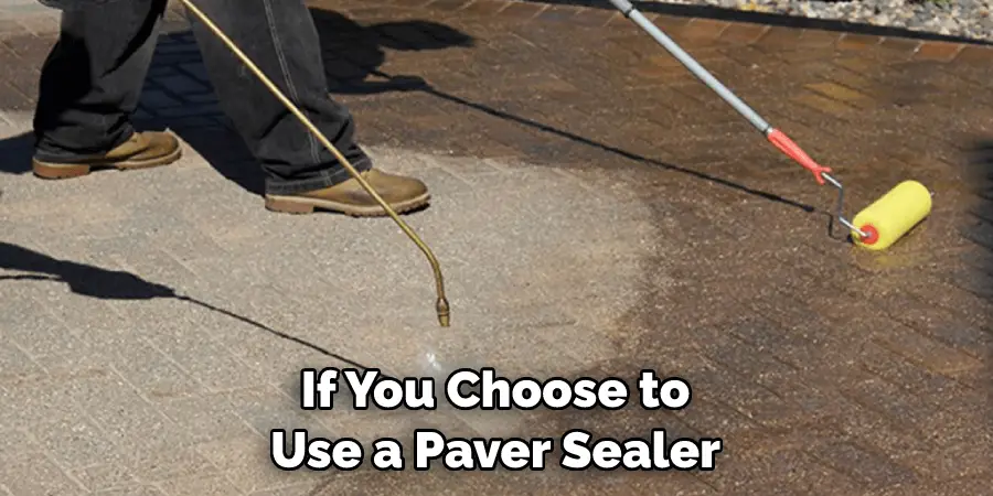 If You Choose to Use a Paver Sealer