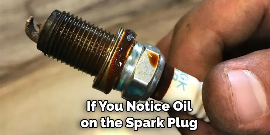 If You Notice Oil on the Spark Plug