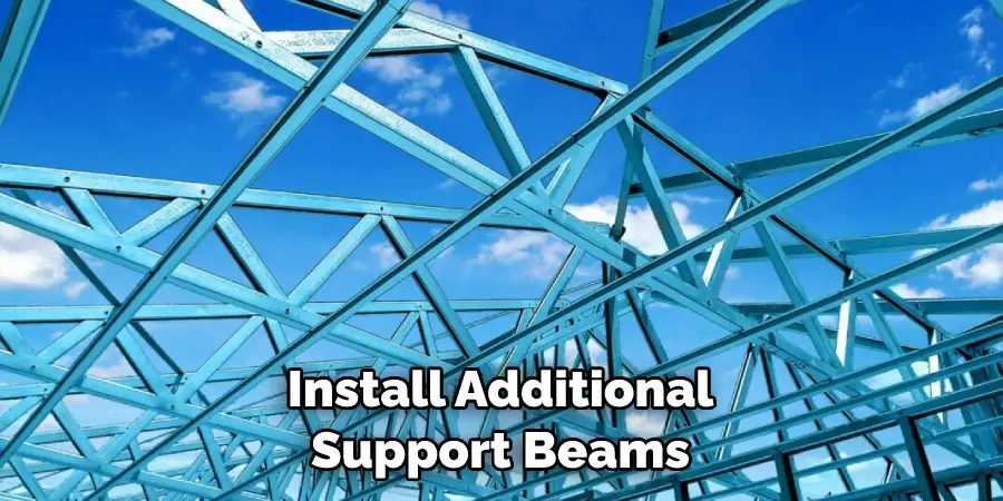 Install Additional Support Beams