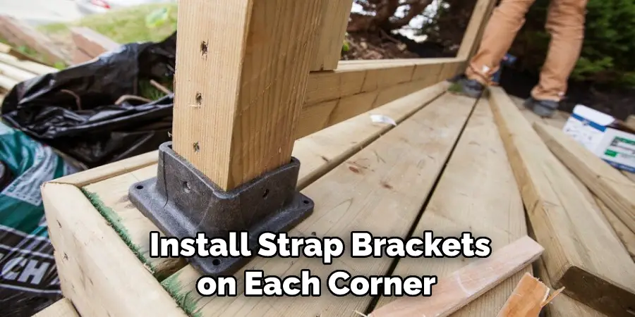 Install Strap Brackets on Each Corner