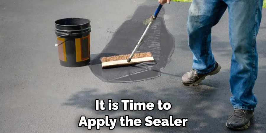 It is Time to Apply the Sealer