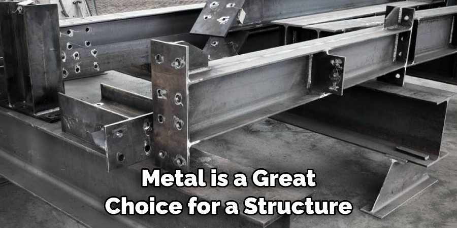 Metal is a Great Choice for a Structure
