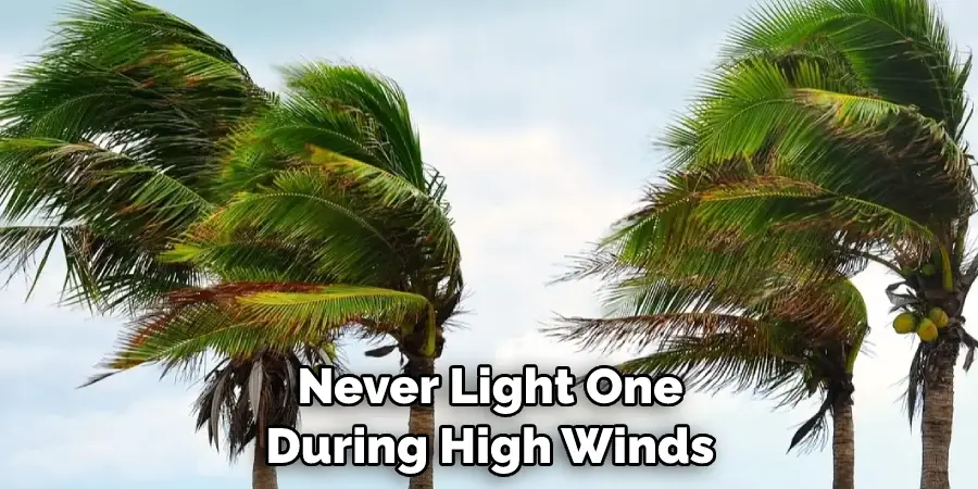 Never Light One During High Winds