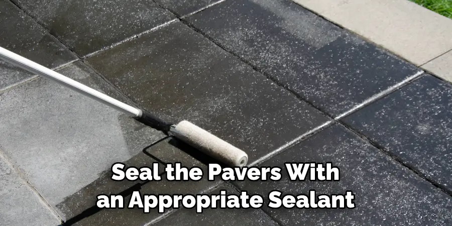 Seal the Pavers With an Appropriate Sealant