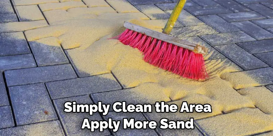 Simply Clean the Area Apply More Sand